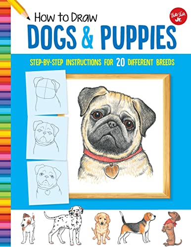 Stock image for How to Draw Dogs & Puppies: Learn to Draw 20 Dog Breeds, Step by Easy Step, Shape By Simple Shape! for sale by Revaluation Books