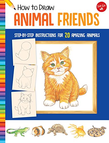 Imagen de archivo de How to Draw Animal Friends: Step-by-step instructions for 20 amazing animals (Learn to Draw) a la venta por SecondSale