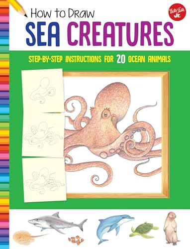 9781633227569: How to Draw Sea Creatures: Step-by-step instructions for 20 ocean animals (Learn to Draw)
