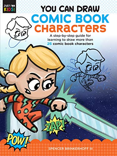 Imagen de archivo de You Can Draw Comic Book Characters: A step-by-step guide for learning to draw more than 25 comic book characters (Volume 4) (Just for Kids!, 4) a la venta por Zoom Books Company