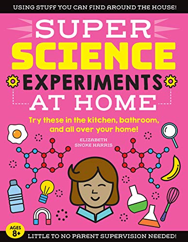 Beispielbild fr SUPER Science Experiments: At Home: Try these in the kitchen, bathroom, and all over your home! (Volume 1) (Super Science, 1) zum Verkauf von SecondSale