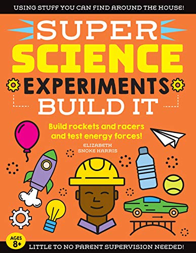 Stock image for SUPER Science Experiments: Build It: Build rockets and racers and test energy forces! (Super Science, 2) for sale by SecondSale