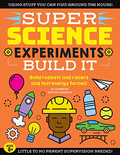 9781633228764: SUPER Science Experiments: Build It: Build rockets and racers and test energy forces! (Volume 2) (Super Science, 2)