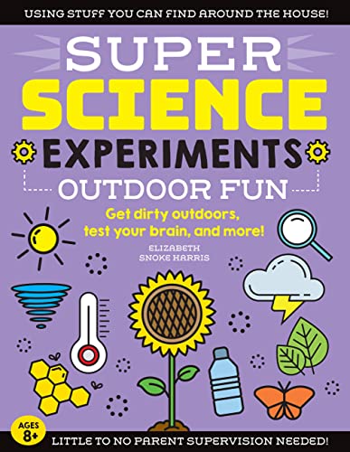 Beispielbild fr SUPER Science Experiments: Outdoor Fun: Get dirty outdoors, test your brain, and more! (Super Science, 4) zum Verkauf von SecondSale