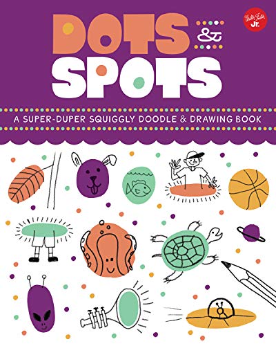 Stock image for Dots & Spots: A Super-Duper Squiggly Doodle & Drawing Book for sale by Your Online Bookstore