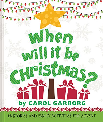 Stock image for When Will It Be Christmas?: 25 Stories & Family Activities for Advent for sale by SecondSale