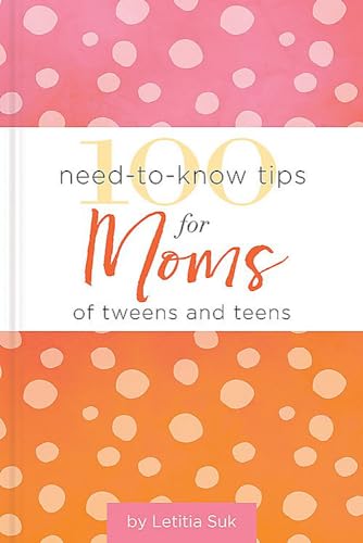 Stock image for 100 Need-to-Know Tips for Moms of Tweens and Teens (Giftbooks) for sale by Half Price Books Inc.