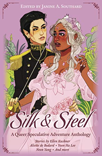 Imagen de archivo de Silk & Steel: A Queer Speculative Adventure Anthology a la venta por Better World Books: West