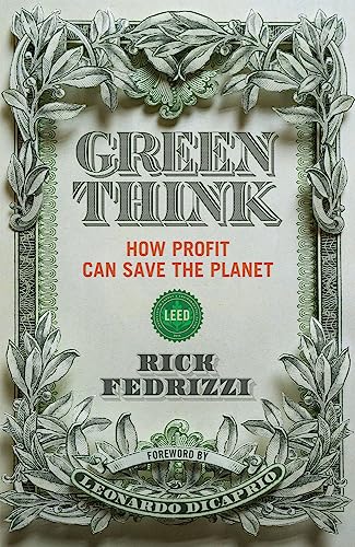 Imagen de archivo de Greenthink: How Profit Can Save The Planet a la venta por SecondSale