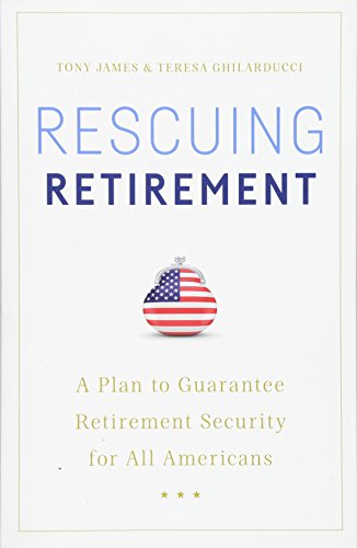 Beispielbild fr Rescuing Retirement : A Plan to Guarantee Retirement Security for All Americans zum Verkauf von Better World Books