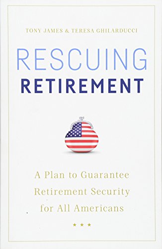 Stock image for Rescuing Retirement : A Plan to Guarantee Retirement Security for All Americans for sale by Better World Books