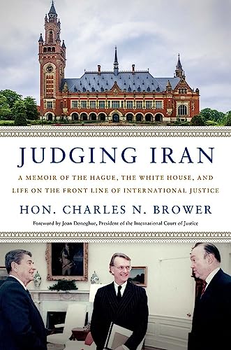 Stock image for Judging Iran : A Memoir of the Hague, the White House, and Life on the Front Line of International Justice for sale by Better World Books: West