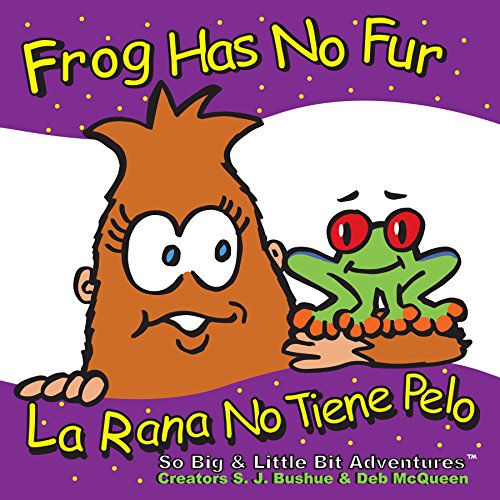 Beispielbild fr Frog Has No Fur / La Rana No Tiene Pelo (English and Spanish Edition) zum Verkauf von HPB Inc.