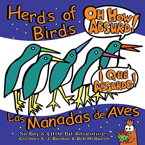 Beispielbild fr Herds of Birds, Oh How Absurd / Las Manadas de Aves, ¡Que Absurdo! (So Big & Little Bit Adventures) (English and Spanish Edition) zum Verkauf von HPB Inc.