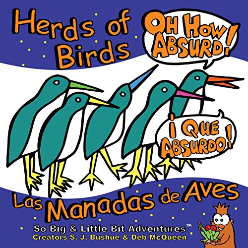 Imagen de archivo de Herds of Birds, Oh How Absurd / Las Manadas de Aves, ¡Que Absurdo! (So Big & Little Bit Adventures) (English and Spanish Edition) a la venta por HPB Inc.