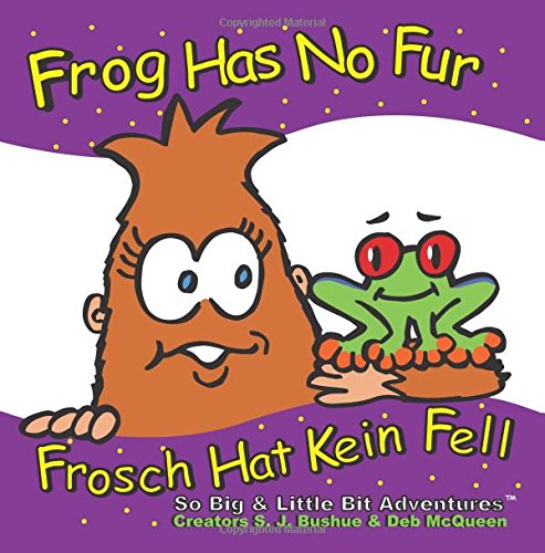 Beispielbild fr Frog Has No Fur - English/German: English/German (So Big & Little Bit Adventures) zum Verkauf von Revaluation Books