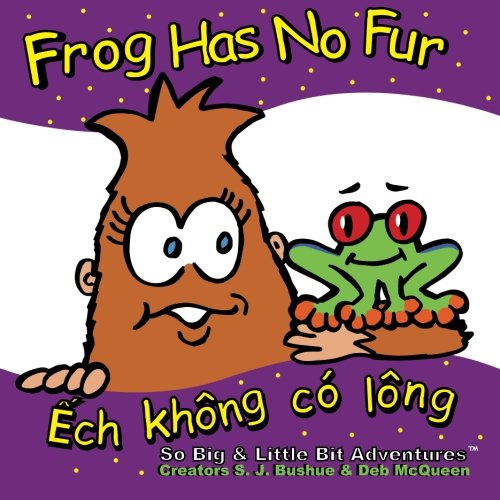 Beispielbild fr Frog Has No Fur - English/Vietnamese: English/Vietnamese (So Big & Little Bit Adventures) zum Verkauf von Revaluation Books
