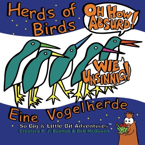 Beispielbild fr Herds of Birds, Oh How Absurd! English / German (So Big and Little Bit AdventuresTM) zum Verkauf von Revaluation Books