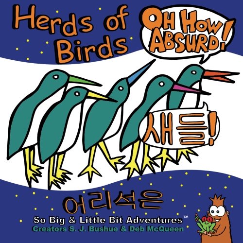 Beispielbild fr Herds of Birds, Oh How Absurd! English/Korean: English/Korean (So Big & Little Bit Adventures) zum Verkauf von Revaluation Books