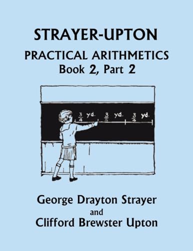 9781633341784: Strayer-Upton Practical Arithmetics BOOK 2, Part 2 (Yesterday's Classics)