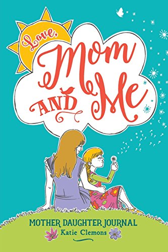 Beispielbild fr Love, Mom and Me: Mother Daughter Journal zum Verkauf von Books From California
