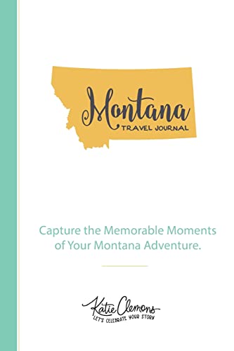 9781633360235: Montana Travel Journal: Capture the Memorable Moments of Your Montana Adventure. [Lingua Inglese]