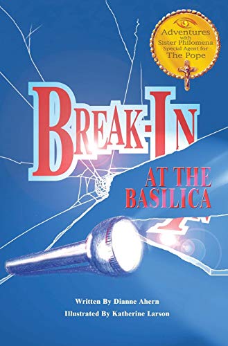 Imagen de archivo de Break-In at the Basilica (Adventures with Sister Philomena) a la venta por Lucky's Textbooks
