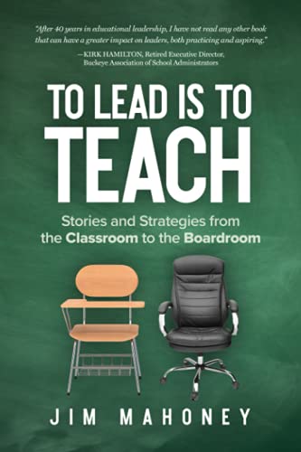 Imagen de archivo de To Lead Is to Teach: Stories and Strategies from the Classroom to the Boardroom a la venta por ThriftBooks-Dallas