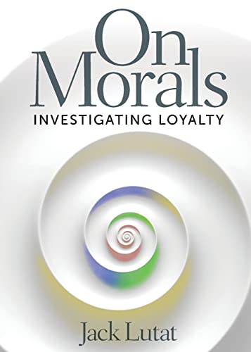 Imagen de archivo de On Morals: Investigating Loyalty a la venta por ThriftBooks-Dallas