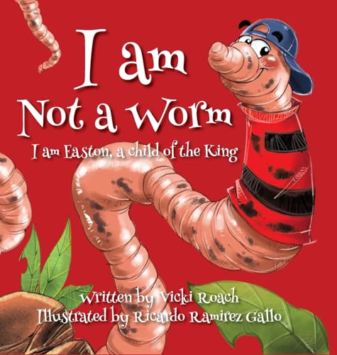 Imagen de archivo de I am Not a Worm: I am Easton, a Child of the King a la venta por PlumCircle