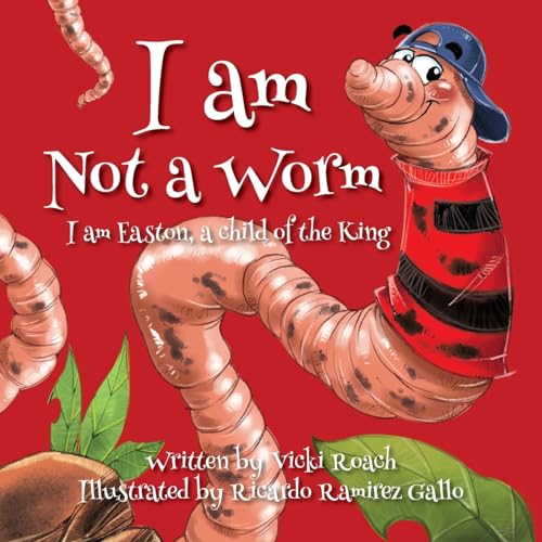 Imagen de archivo de I am Not a Worm: I am Easton, a Child of the King a la venta por GreatBookPrices