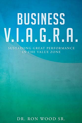 Beispielbild fr Business V.I.A.G.R.A. - Sustaining Great Performance in the Value Zone zum Verkauf von Revaluation Books