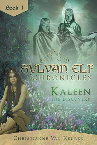 Stock image for Sylvan Elf Chronicles: Kaleen the Discovery: Book One for sale by Books From California