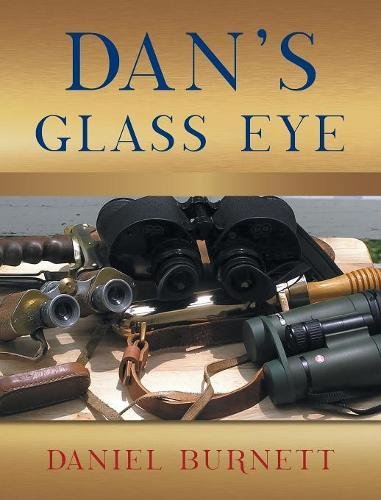 Beispielbild fr Dan's Glass Eye zum Verkauf von Lucky's Textbooks