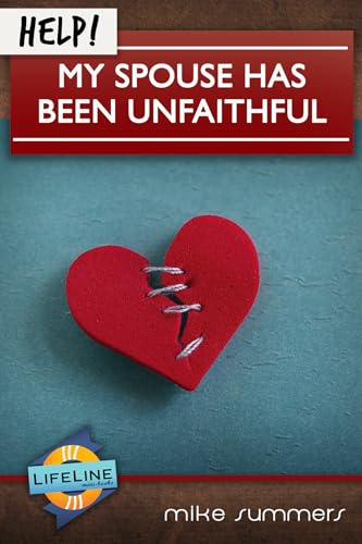 Imagen de archivo de Help! My Spouse Has Been Unfaithful (Life-Line Mini-Book) a la venta por GF Books, Inc.