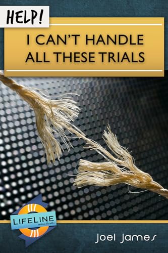 9781633420663: Help! I Can't Handle All These Trials (Life-Line Mini-Book)