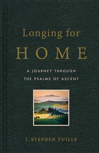 Stock image for Longing for Home: A Journey Through the Psalms of Ascent for sale by SecondSale