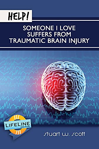 Stock image for Help! Someone I Love Suffers from Traumatic Brain Injury (LifeLine Mini-books) for sale by GF Books, Inc.