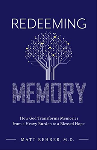 Stock image for Redeeming Memory : How God Transforms Memories from a Heavy Burden to a Blessed Hope for sale by Better World Books: West