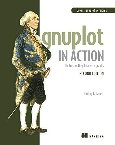 9781633430181: Gnuplot in Action: Understanding Data with Graphs