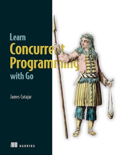 Stock image for Learn Concurrent Programming with Go for sale by BooksRun