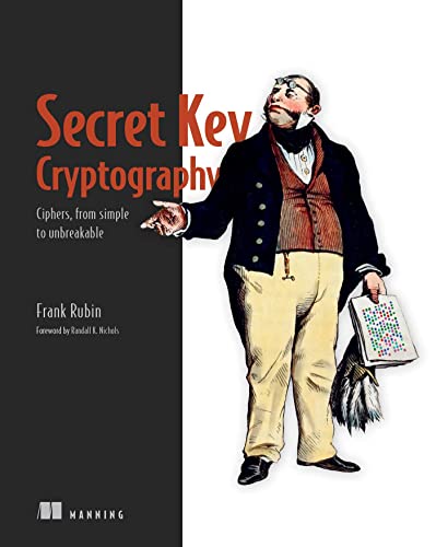 Beispielbild fr Secret Key Cryptography: Ciphers, from simple to unbreakable zum Verkauf von HPB-Red