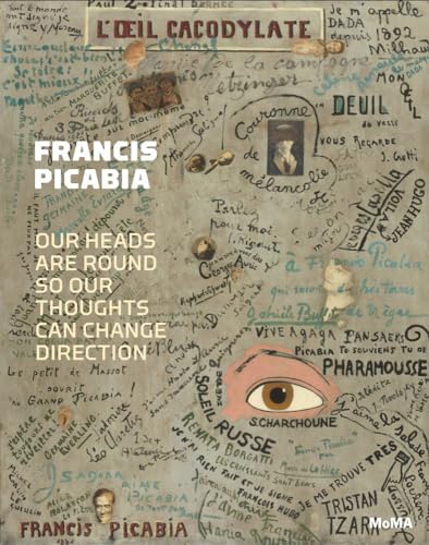 Stock image for Francis Picabia: Our Heads Are Round So Our Thoughts Can Change Direction for sale by Hennessey + Ingalls