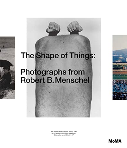 Beispielbild fr The Shape of Things: Photographs from Robert B. Menschel zum Verkauf von ThriftBooks-Atlanta