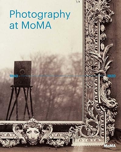 9781633450288: Photography at MoMA: 1840 - 1920