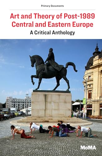 Stock image for Art and Theory of Post-1989 Central and Eastern Europe : A Critical Anthology for sale by Better World Books