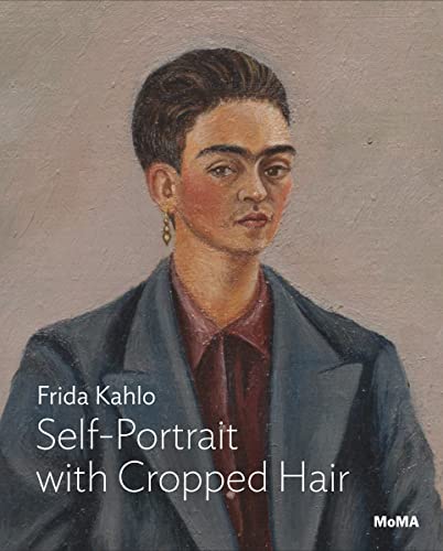 9781633450752: Frida Kahlo: Self-Portrait with Cropped Hair: MoMA One on One Series