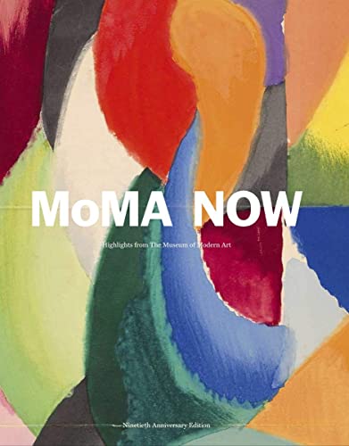 Stock image for MoMA Now: Highlights from The Museum of Modern Art, New York for sale by Midtown Scholar Bookstore