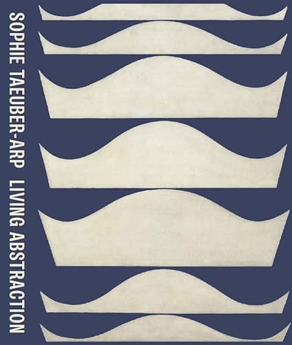 Stock image for Sophie Taeuber-Arp: Living Abstraction for sale by Lakeside Books