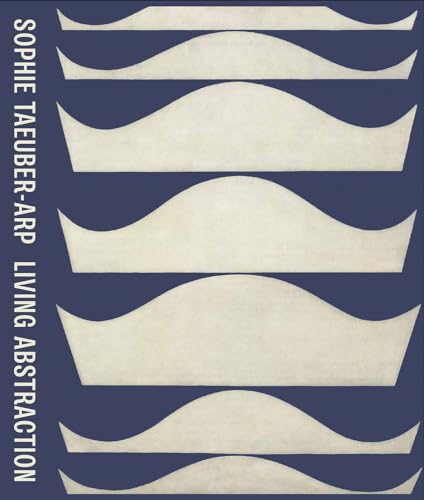 Stock image for Sophie Taeuber-Arp: Living Abstraction for sale by Sequitur Books